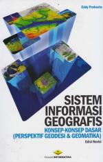 Sistem Informasi Geografis: Konsep-Konsep Dasar (Perspektif Geodesi dan Geomatika)